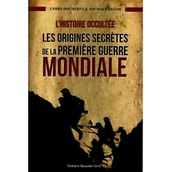 L'Histoire occultée - Les origines secrètes de La Première Guerre mondiale