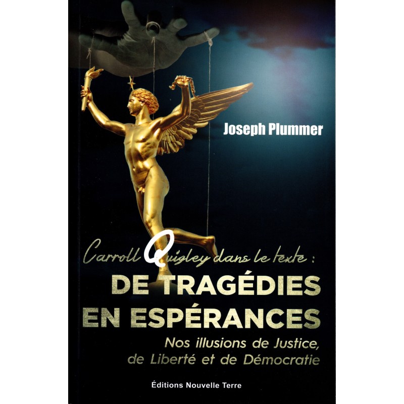 Carroll Quigley dans le texte : De tragédies en espérances