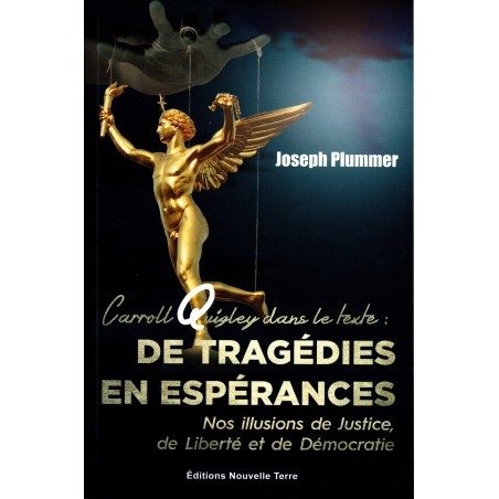 Carroll Quigley dans le texte : De tragédies en espérances