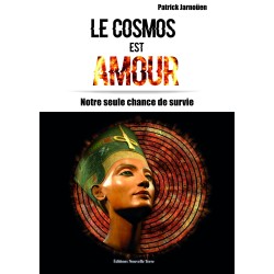 Le Cosmos est amour - Notre seule chance de survie