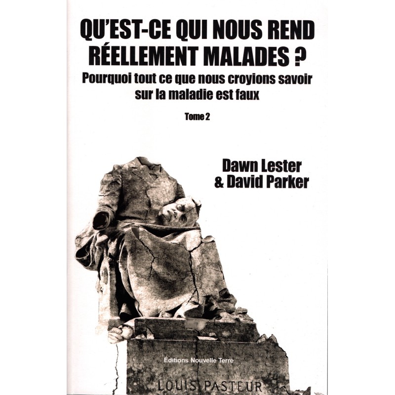 Qu'est-ce qui nous rend réellement malades ? - Tome 2