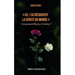 "Ici, j'ai découvert la vérité du monde" - Comment Rester Calme ?