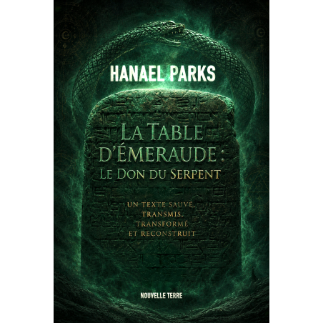 (Pré-commande) La Table d'Émeraude : Le don du Serpent - Un texte sauvé, transmis, transformé et reconstruit