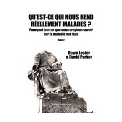 Qu'est-ce qui nous rend réellement malades ? - Tome 2