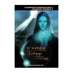 L'ombre de la Mère du trône - Les chroniques de la Maîtresse du temple, tome 1