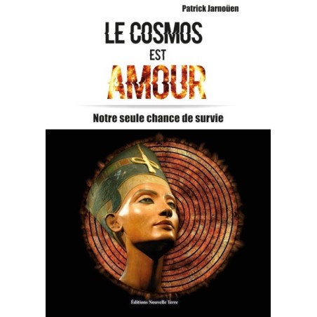 Le Cosmos est amour - Notre seule chance de survie